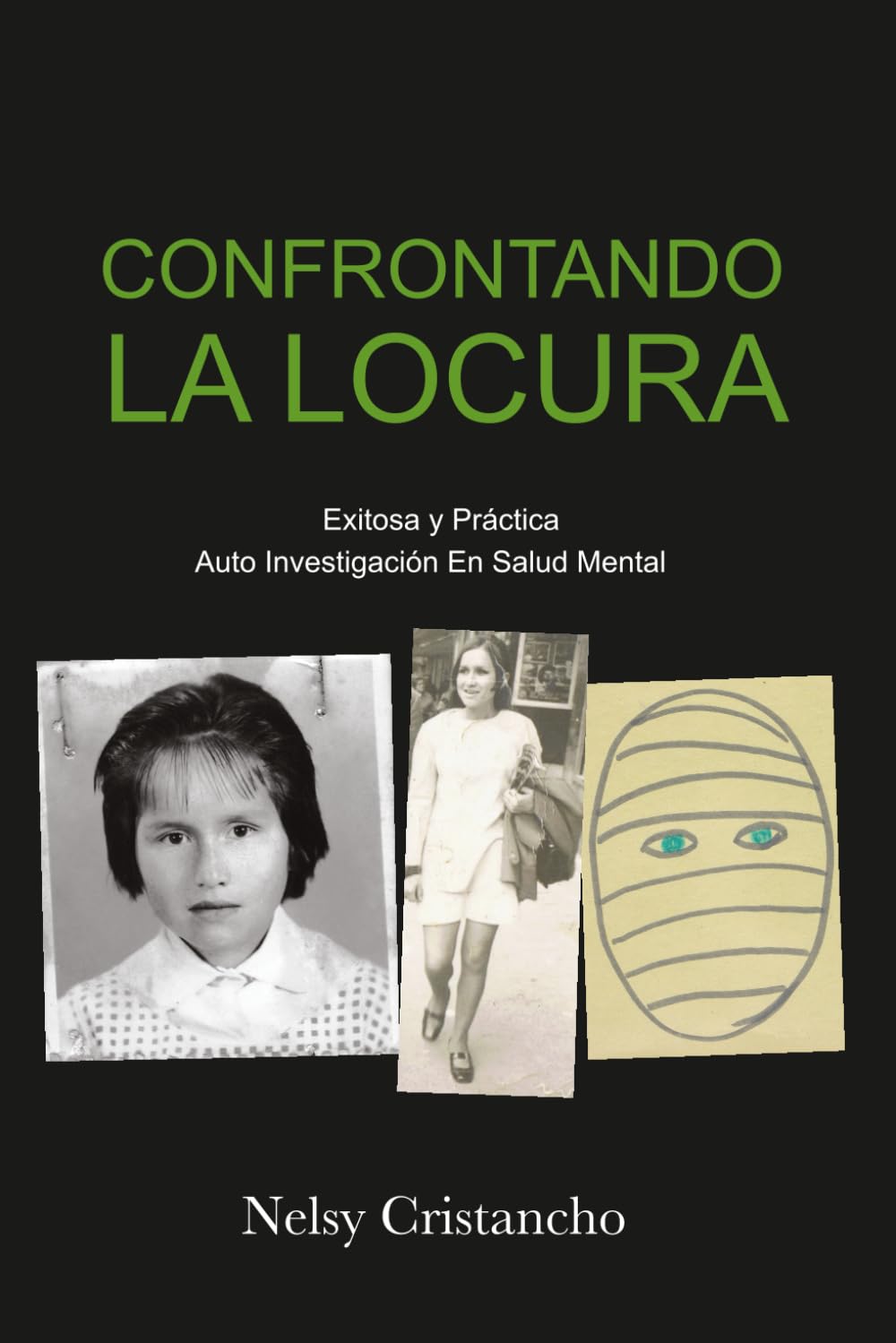 Confrontando LA LOCURA: Exitosa y Práctica Auto Investigación En Salud Mental (Versions Available in English and Spanish)