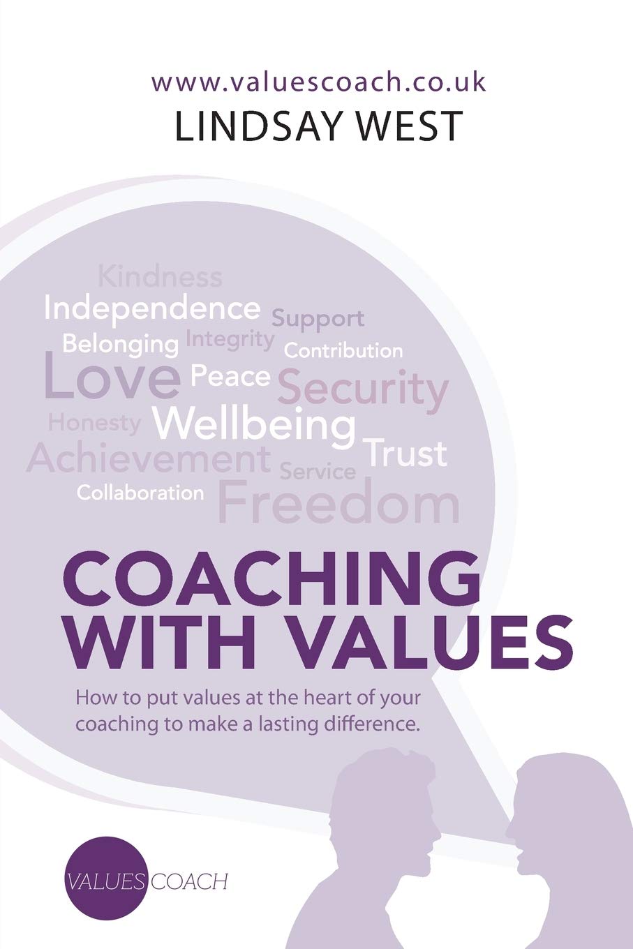 Coaching with Values: How to put values at the heart of your coaching to make a lasting difference.