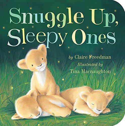 Snuggle Up, Sleepy Ones by Claire Freedman (2013-09-04)