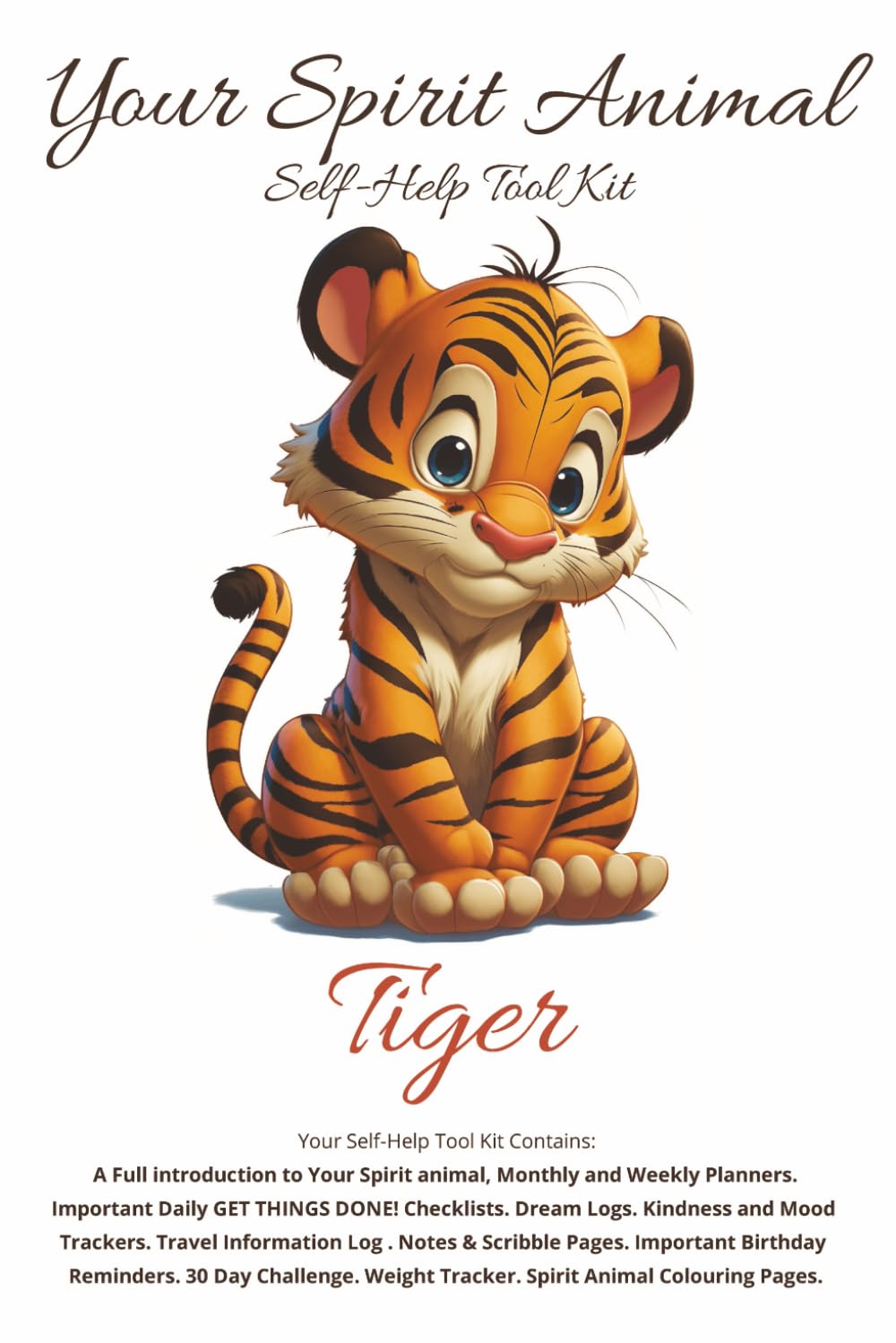 Your Spirit Animal: Tiger: A Guided Self-Help Journal to Find Courage, Focus & Inner Strength (Your Spirit Animal (Series))
