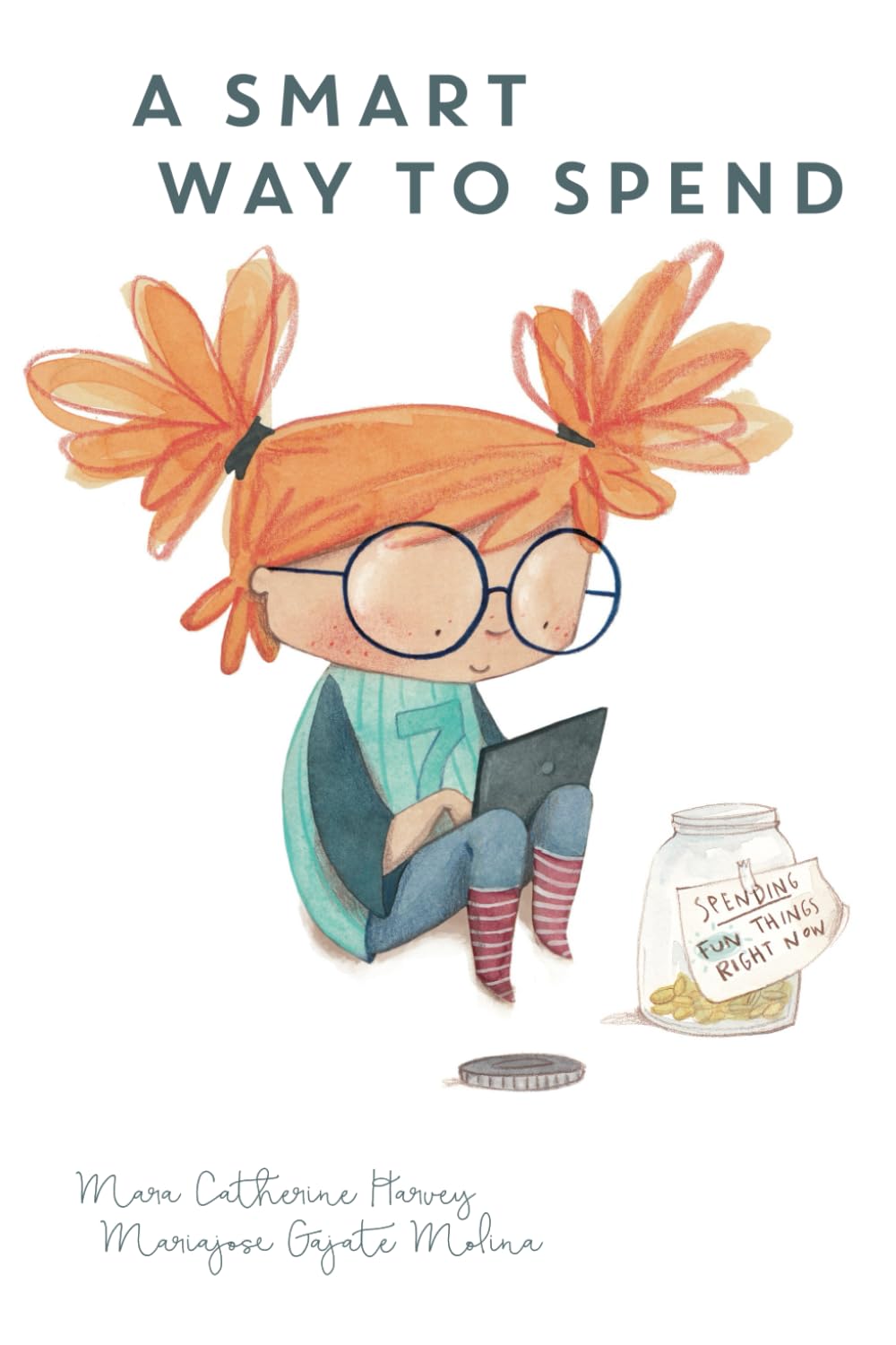 A Smart Way To Spend: Financial confidence for kids - Book 3 (Smart Way To Start)