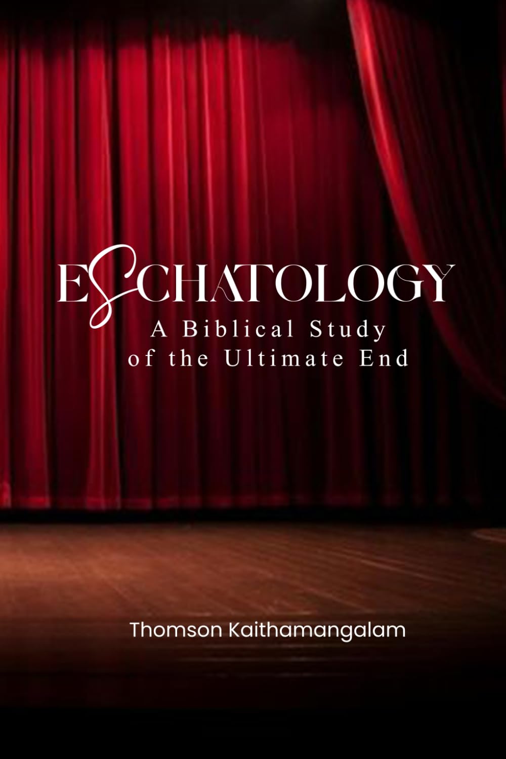 Eschatology: A Study About The Ultimate End