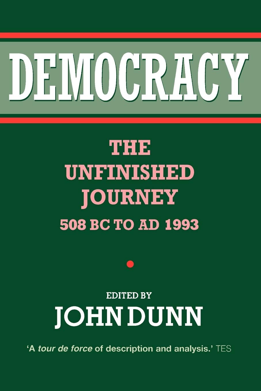 Democracy: The Unfinished Journey, 508 BC to AD 1993