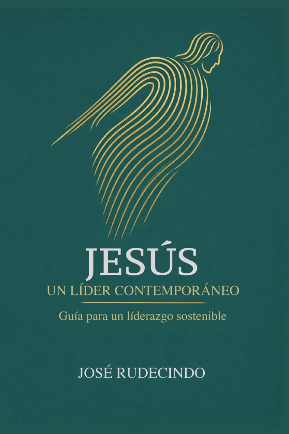 Jesús, un líder contemporáneo: Guía para un liderazgo sostenible