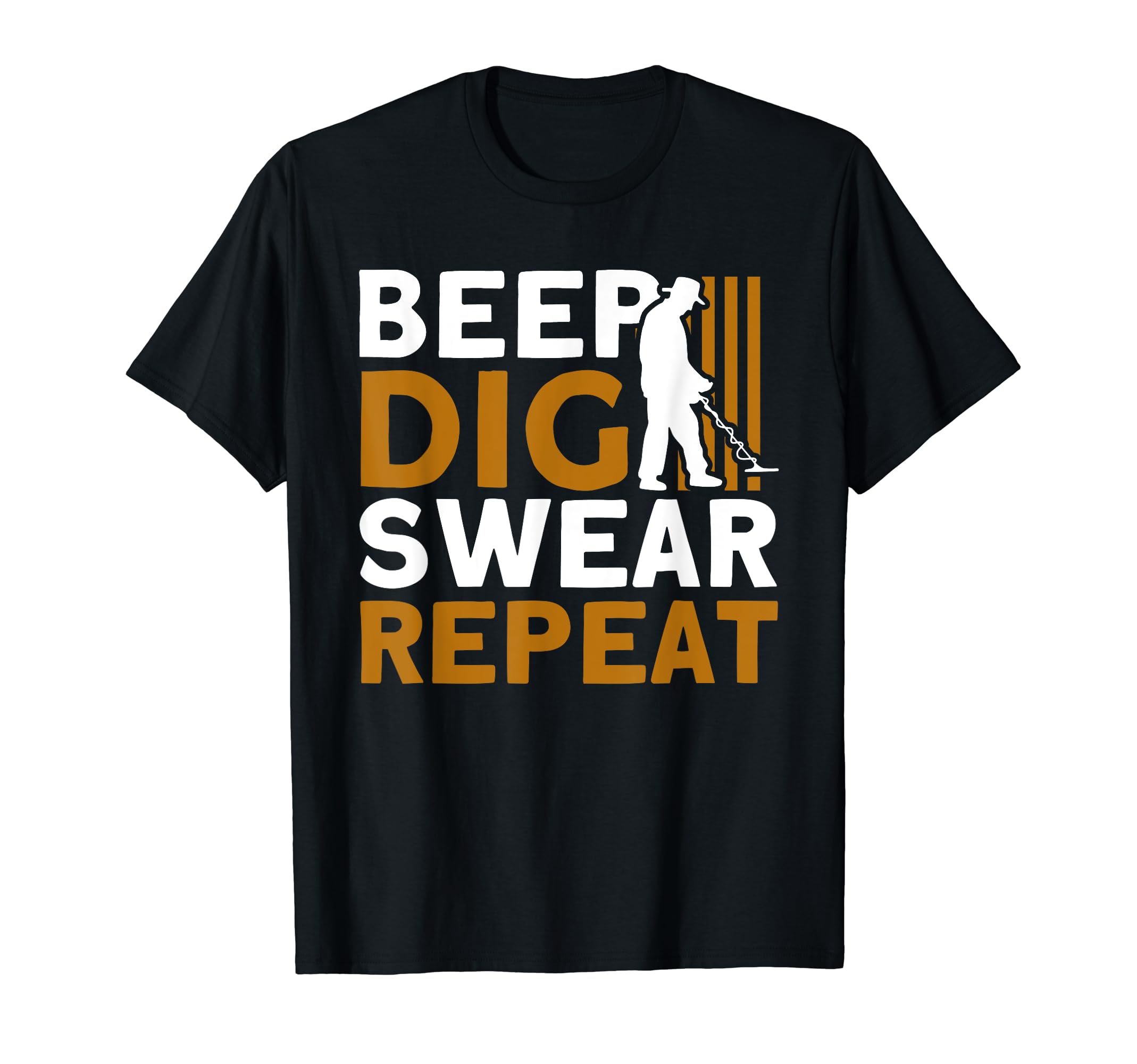 Metal Detector Beep Dig Swear Repeat Metal Detecting T-Shirt