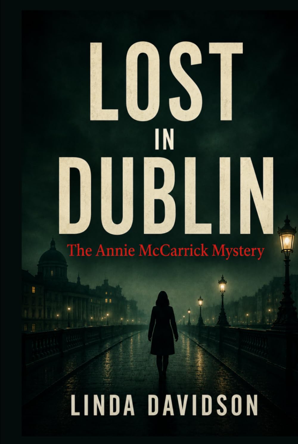 Lost in Dublin: The Annie McCarrick Mystery (Women Who Vanished)
