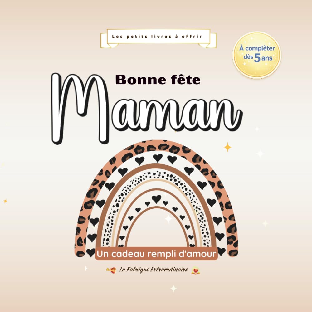 Bonne fête maman: Livre à compléter et colorier par un enfant dès 5 ans pour offrir | Cadeau fête des mères original à personnaliser