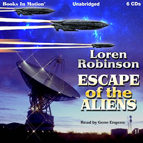 Escape of the Aliens (Audio Download) Loren Robinson, Gene Engene, Books in Motion Amazon.in