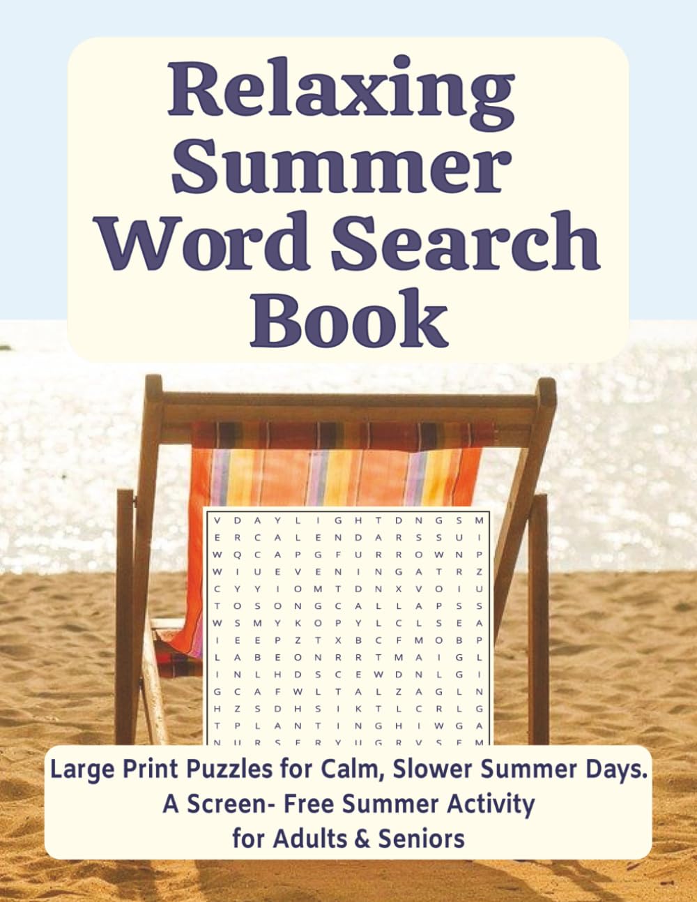 Relaxing Summer Word Search Book: Large Print Puzzles for Calm, Slower Summer Days. A Screen-Free Summer Activity for Adults & Seniors