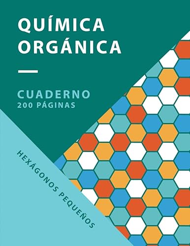 Cuaderno de química orgánica: Libreta o cuaderno de papel con cuadriculado hexagonal | Hexágonos pequeños | 200 páginas