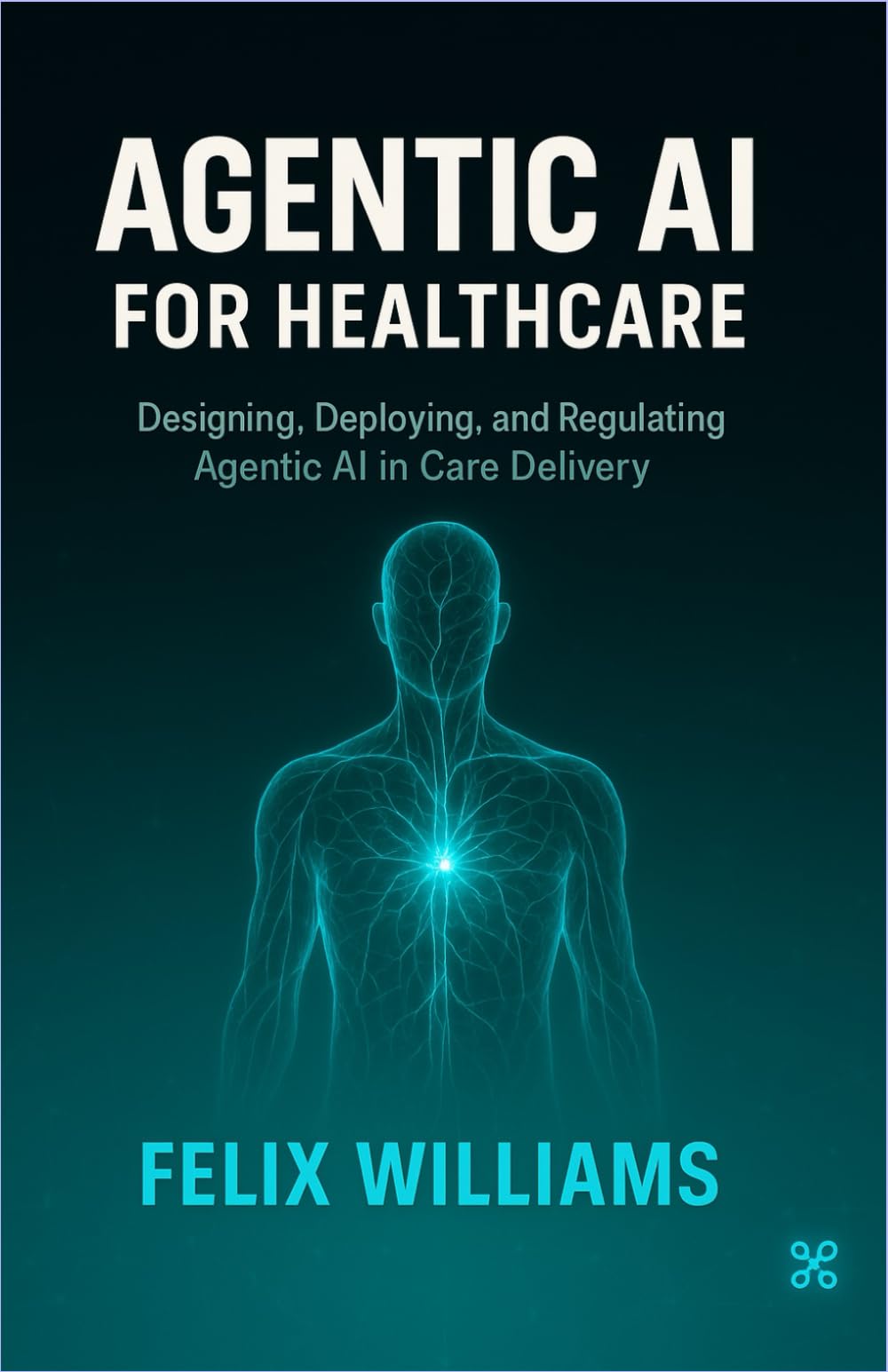 AGENTIC AI FOR HEALTHCARE: Designing, Deploying, and Regulating Agentic AI in Care Delivery