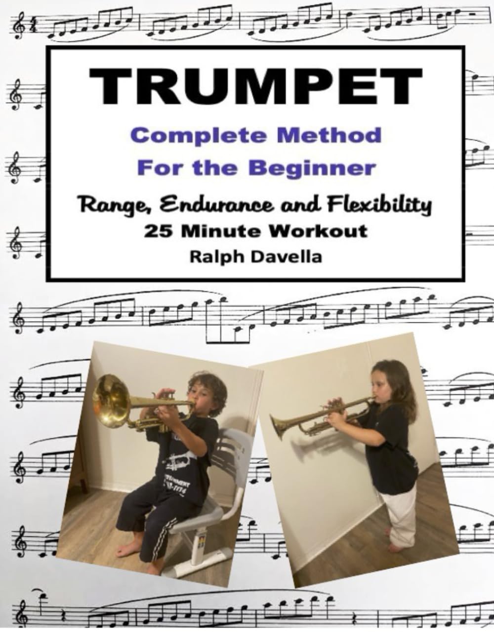 Trumpet Complete Method For The Beginner Range, Endurance And Flexibility 25 Minute Workout: 25 minute Workout