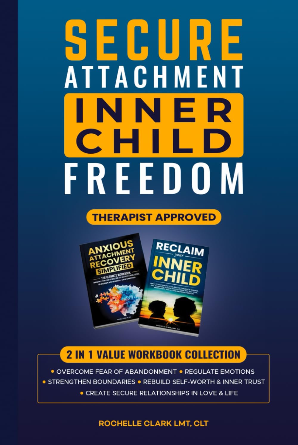 Secure Attachment - Inner Child Freedom: Overcome Fear of Abandonment, Regulate Emotions, Strengthen Boundaries, Rebuild Self-Worth & Inner Trust, and Create Secure Relationships in Love and Life