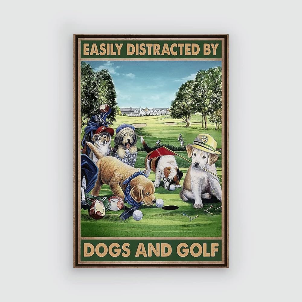 rayprint Metal Signs Easily Distracted By Dogs And Golf Kitchen Bathroom Decoration Poster Sign Retro Tin Signs Vintage Metal Tin Sign For Bar Home Wall Metal Decoration 8x12 Inch