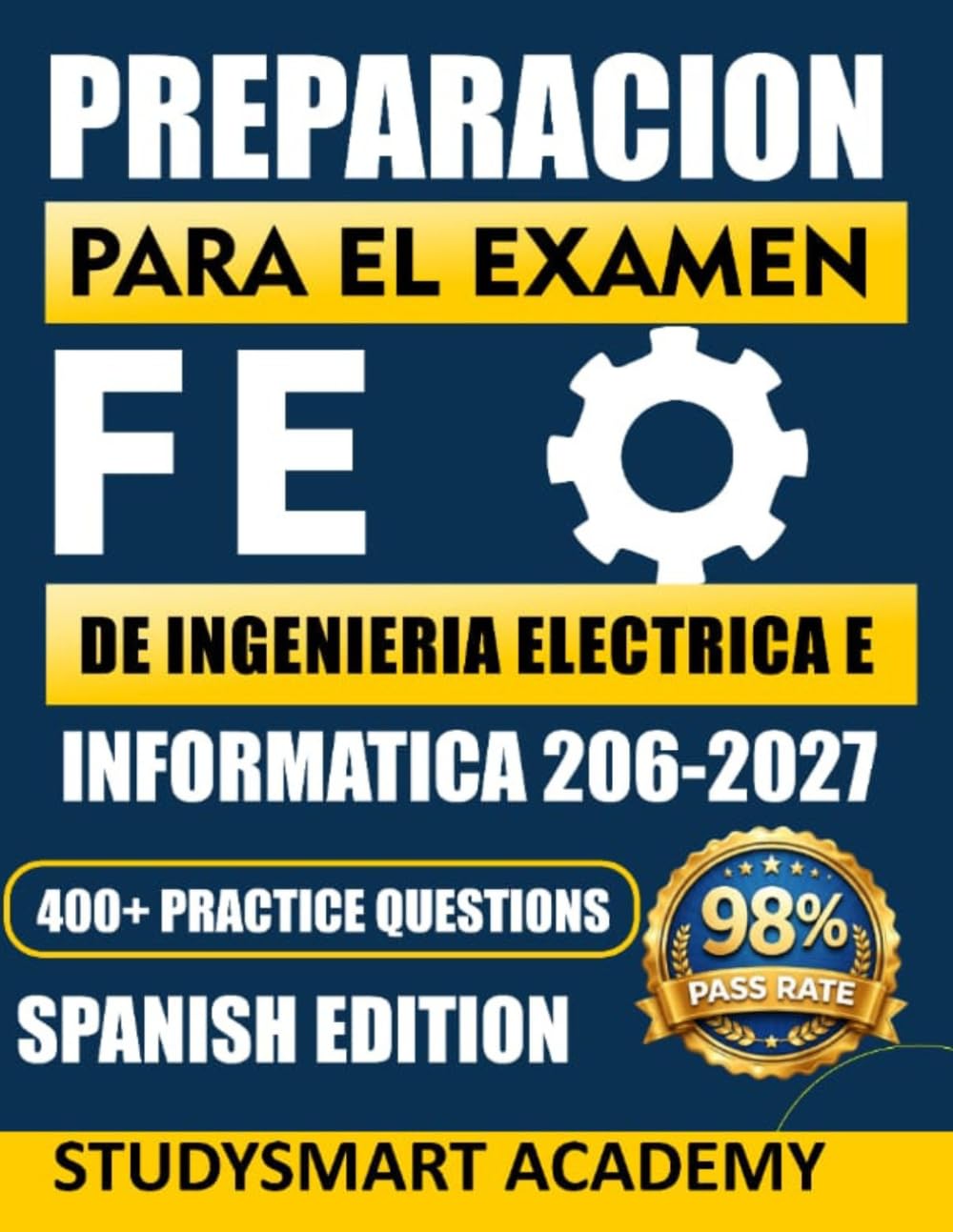 PREPARACIÓN PARA EL EXAMEN FE DE INGENIERÍA ELÉCTRICA E INFORMÁTICA: Domina el examen con problemas de práctica realistas, soluciones detalladas paso ... exámenes completos basados en el examen real.