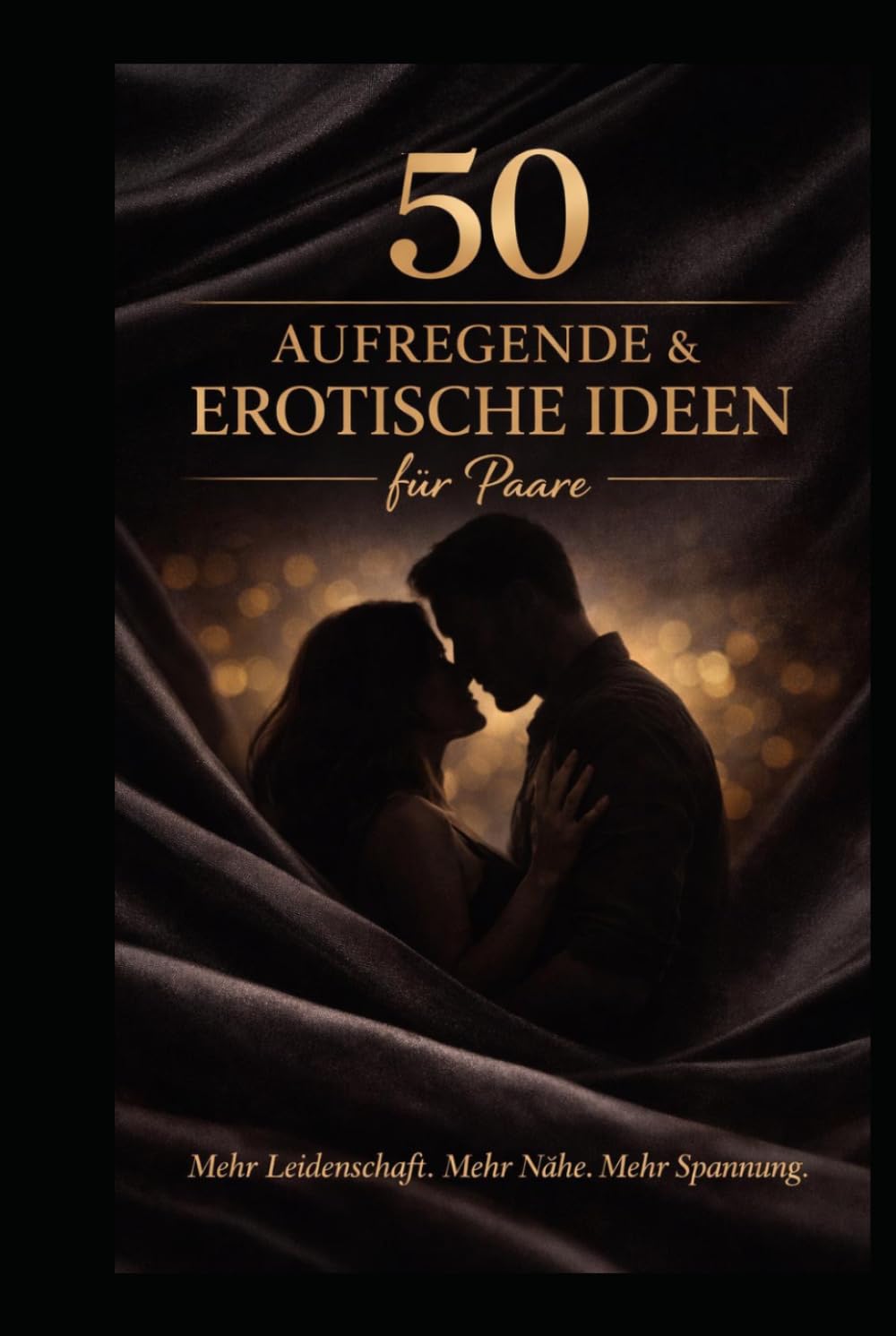 50 Aufregende und Erotische Ideen für Paare