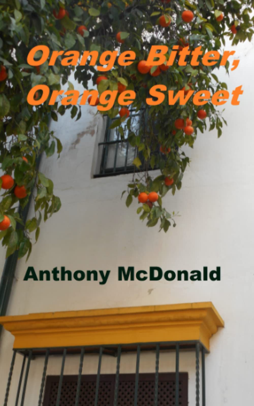 Orange Bitter, Orange Sweet (Seville Trilogy)
