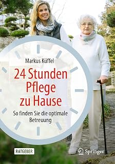 24 Stunden Pflege zu Hause: So finden Sie die optimale Betreuung