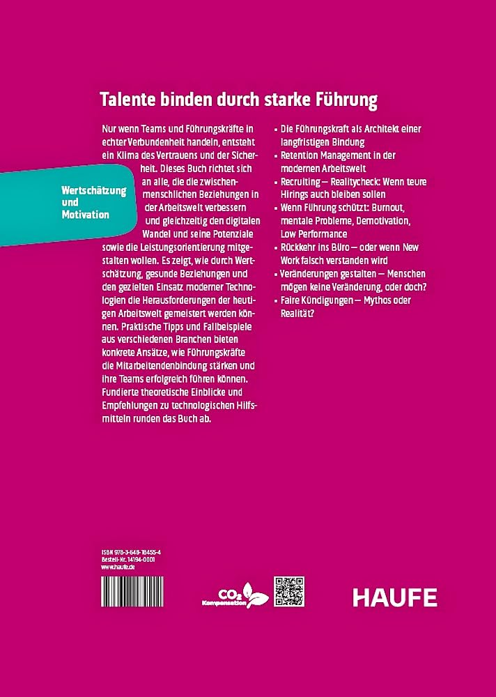 Wettbewerbsvorteil Mitarbeiterbindung: Erfolgreich mit wirksamer Führung. Mit Wertschätzung, Vertrauen und Motivation dem Fachkräftemangel begegnen, Talente fördern, Fehlzeiten senken (Haufe Fachbuch)
