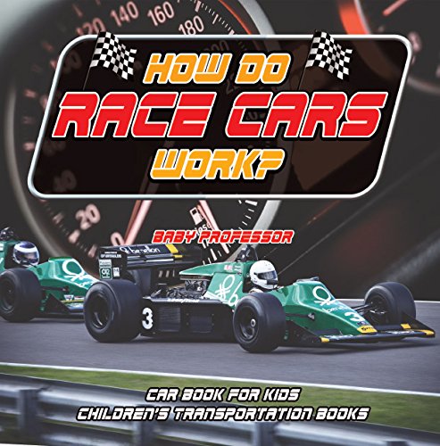 How Do Race Cars Work? Car Book for Kids | Children's Transportation Books