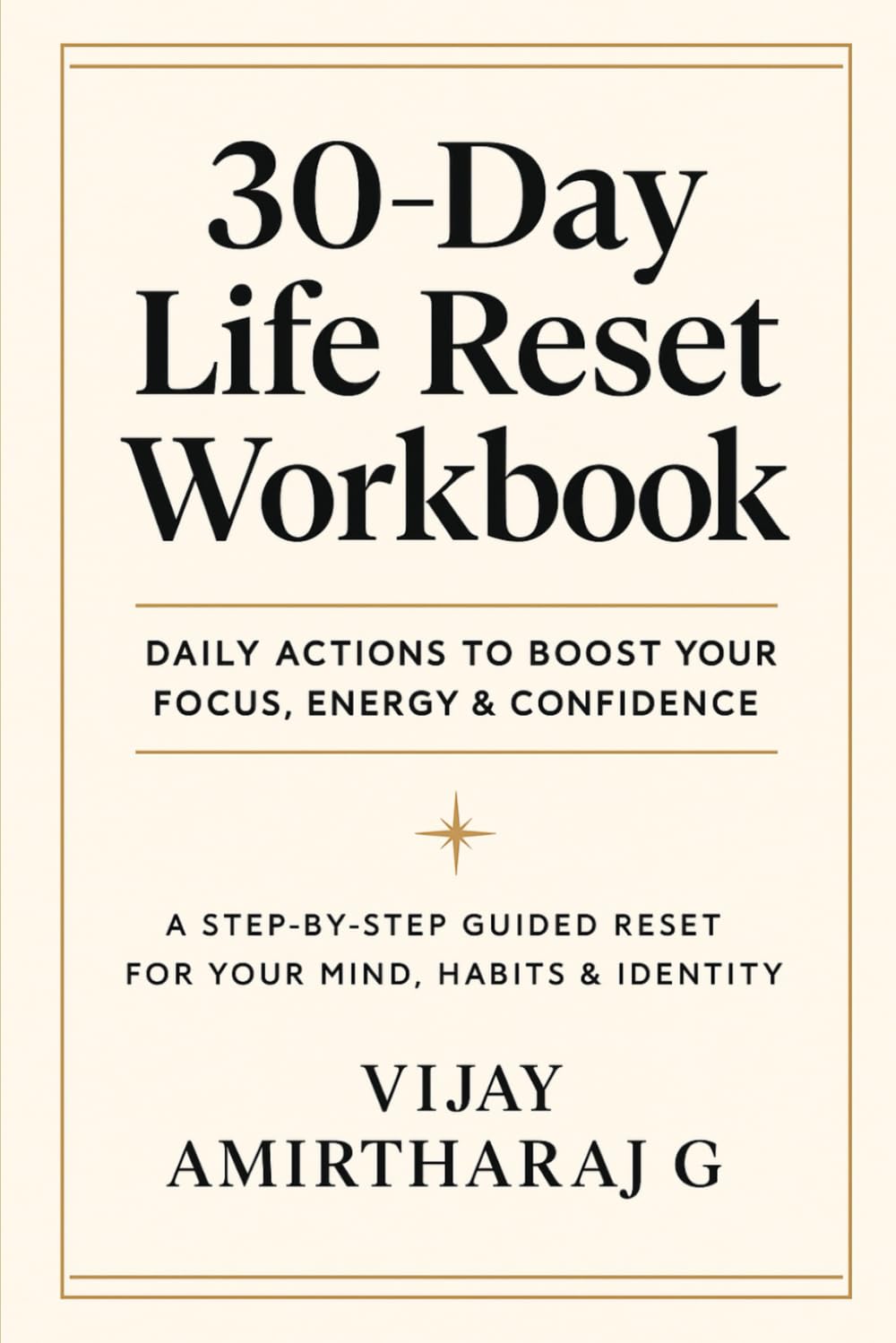 30-Day Life Reset Workbook: A Step-by-Step Guided Reset for Your Mind, Habits & Identity