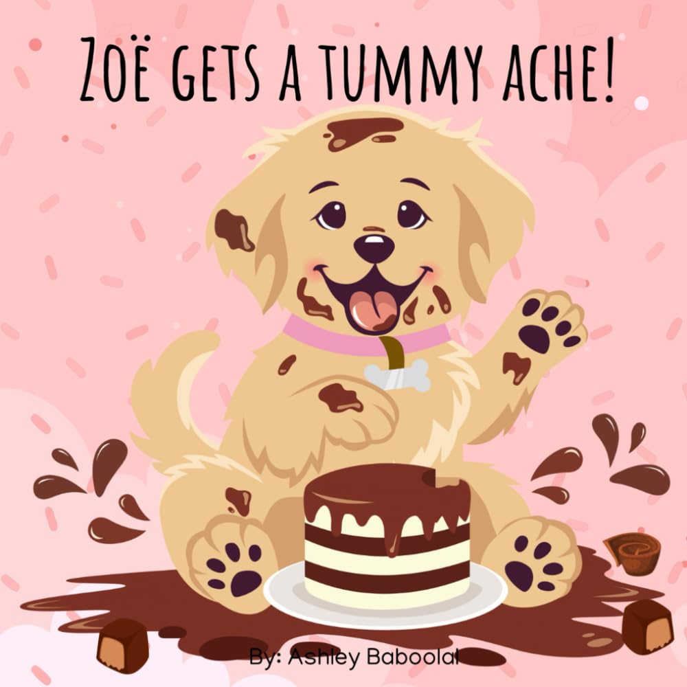 Zoë Gets A Tummy Ache! (Zoë's Adventures)