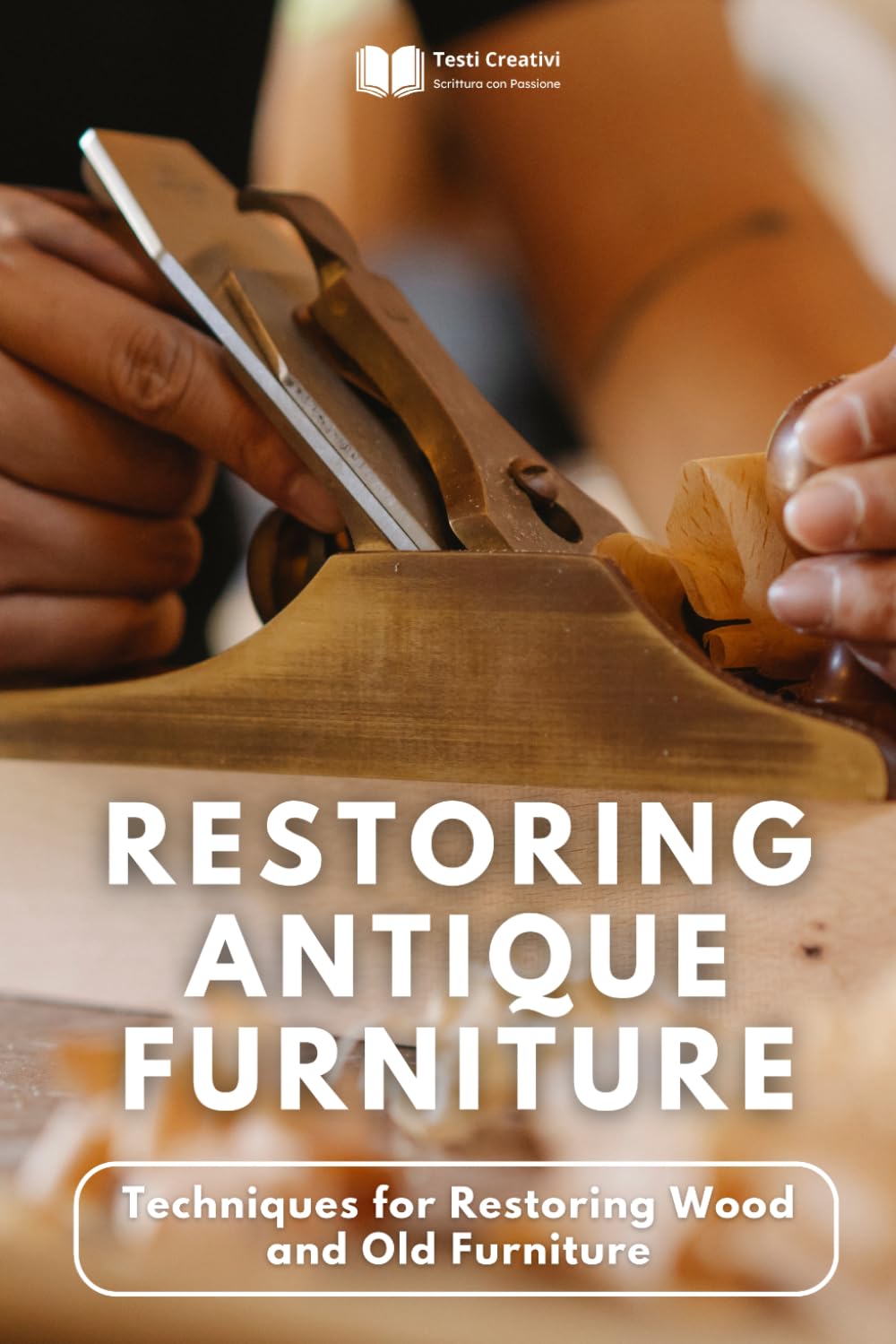 Restoring Antique Furniture: Techniques for Restoring Wood and Old Furniture