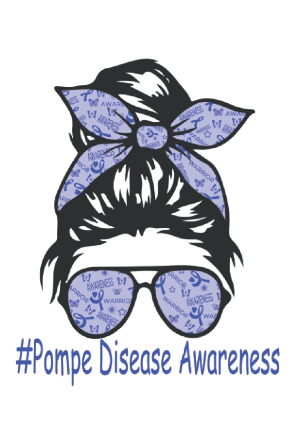 Pompe Disease Awareness Lined Notebook: Pompe Disease Journal 110 Pages 6x9 Inch for Pompe Disease Warrior & Pompe Disease Fighter