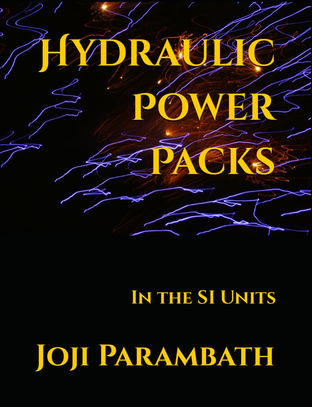 Hydraulic Power Packs: In the SI Units (Industrial Hydraulic Book Series (in the SI Units))