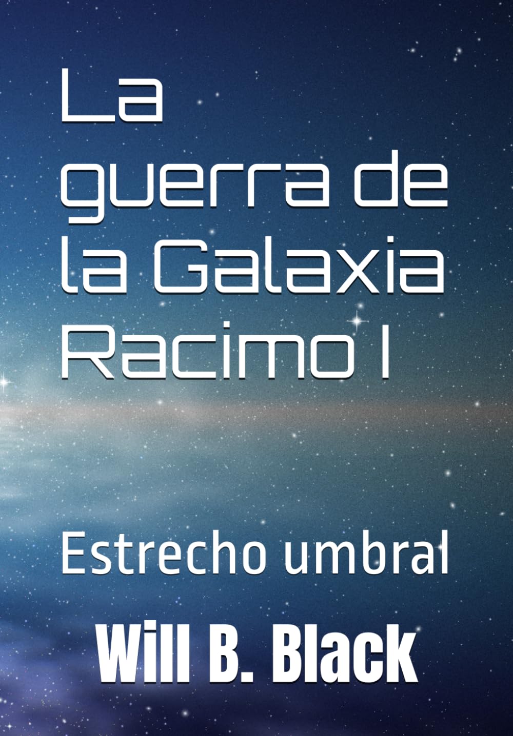 La guerra de la Galaxia Racimo I: Estrecho umbral