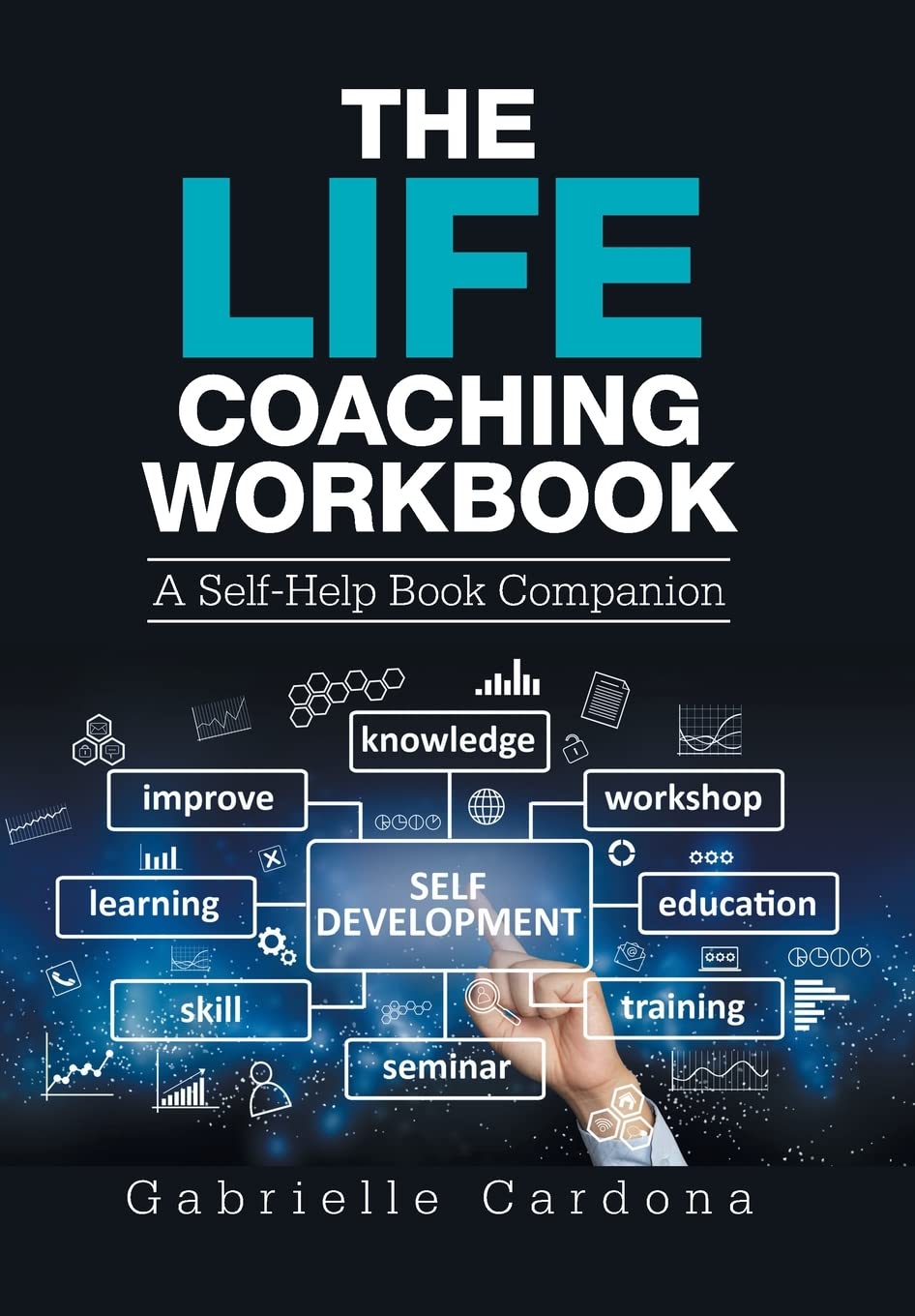 The Life Coaching Workbook: A Self-Help Book Companion