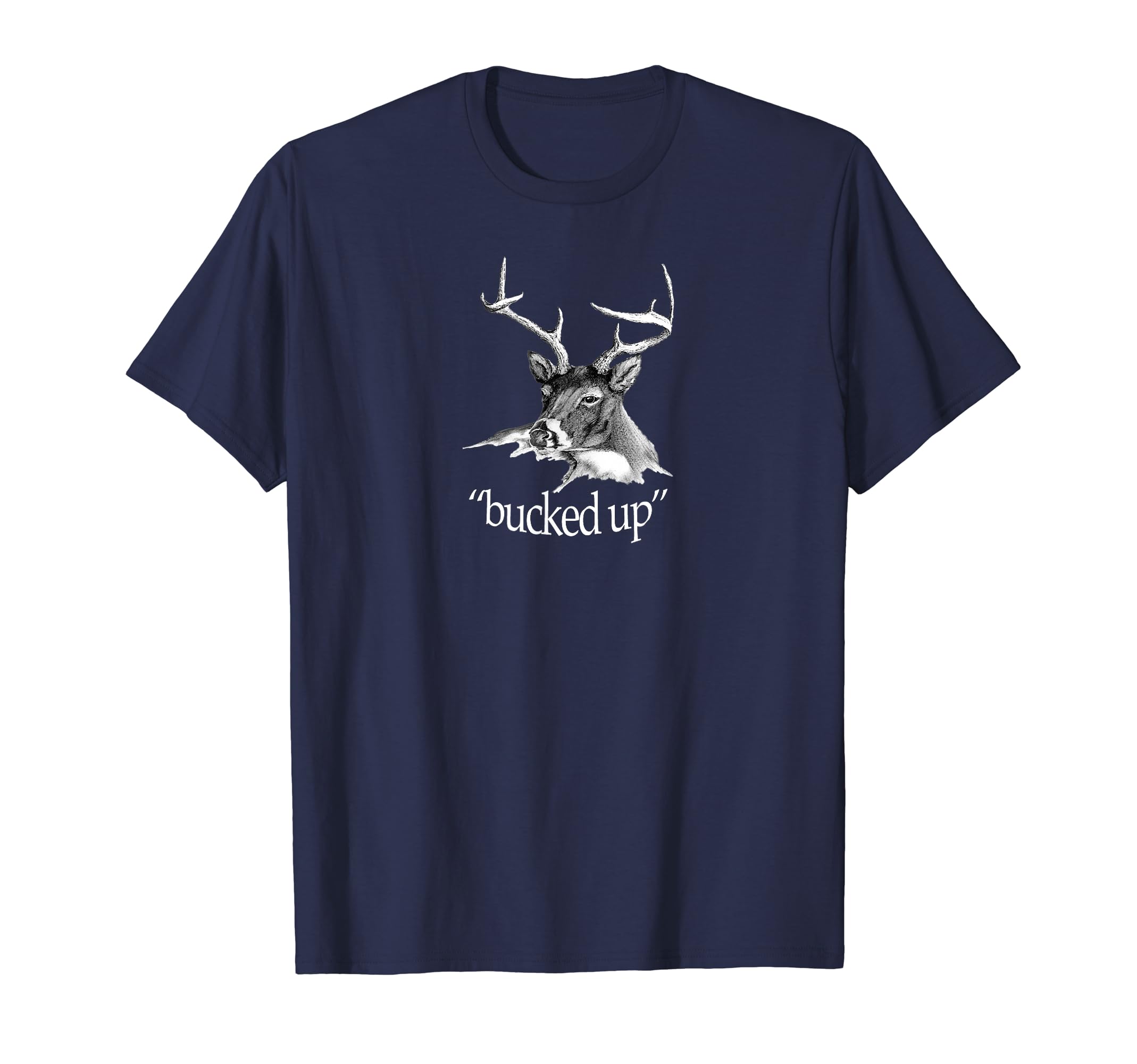 Deer Image. Bucked up! Hunting. T-Shirt