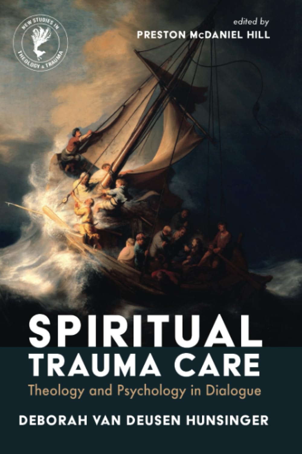 Spiritual Trauma Care: Theology and Psychology in Dialogue (New Studies in Theology and Trauma)