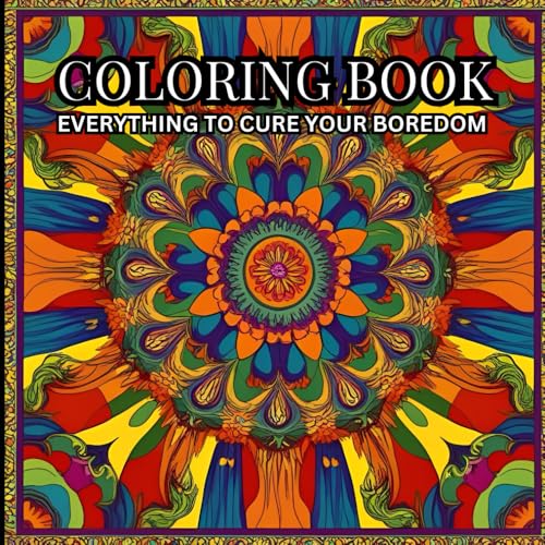 Stunning Mindfulness Design : Adult Coloring Book To Cure Boredoom: Fill it up with vibrant colors to the art to your Liking. Th