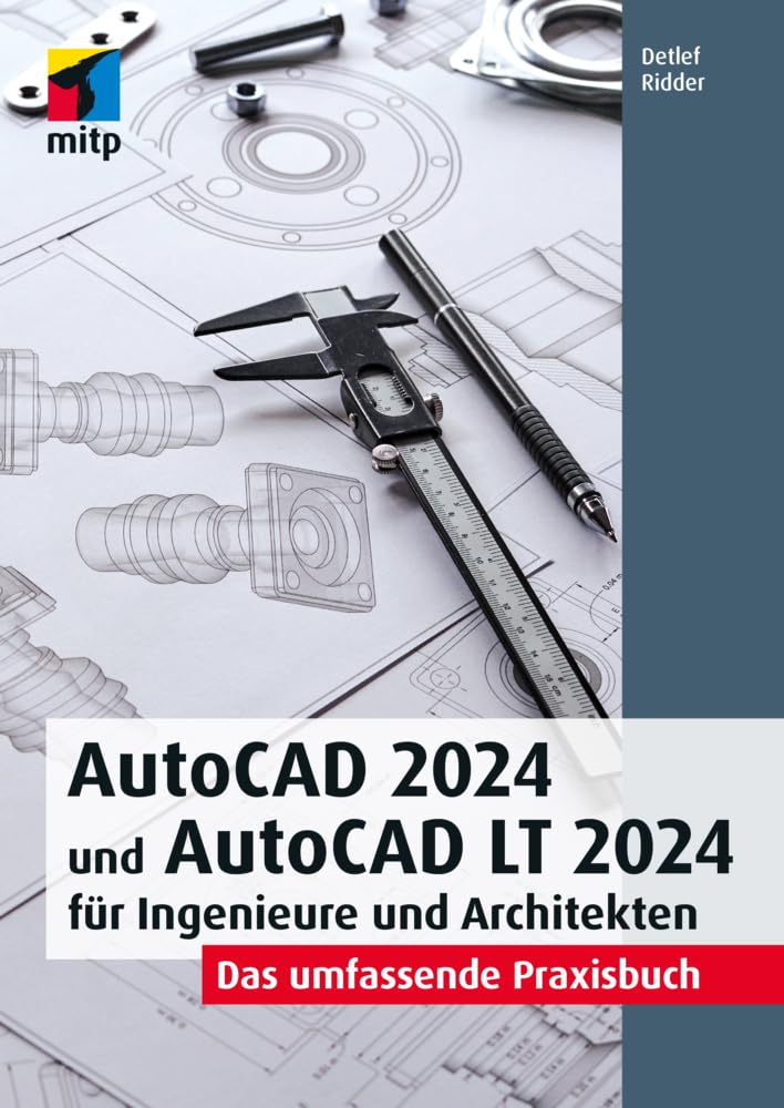 AutoCAD 2024 und AutoCAD LT 2024 für Ingenieure und Architekten: Das umfassende Praxisbuch
