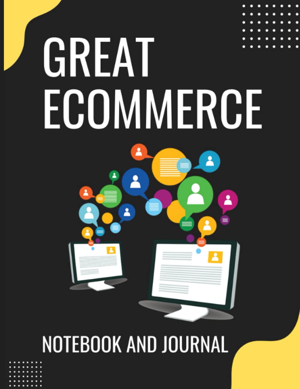 GREAT ECOMMERCE NOTEBOOK JOURNAL: WEEKLY MANAGEMENT FOR E-COMMERCE