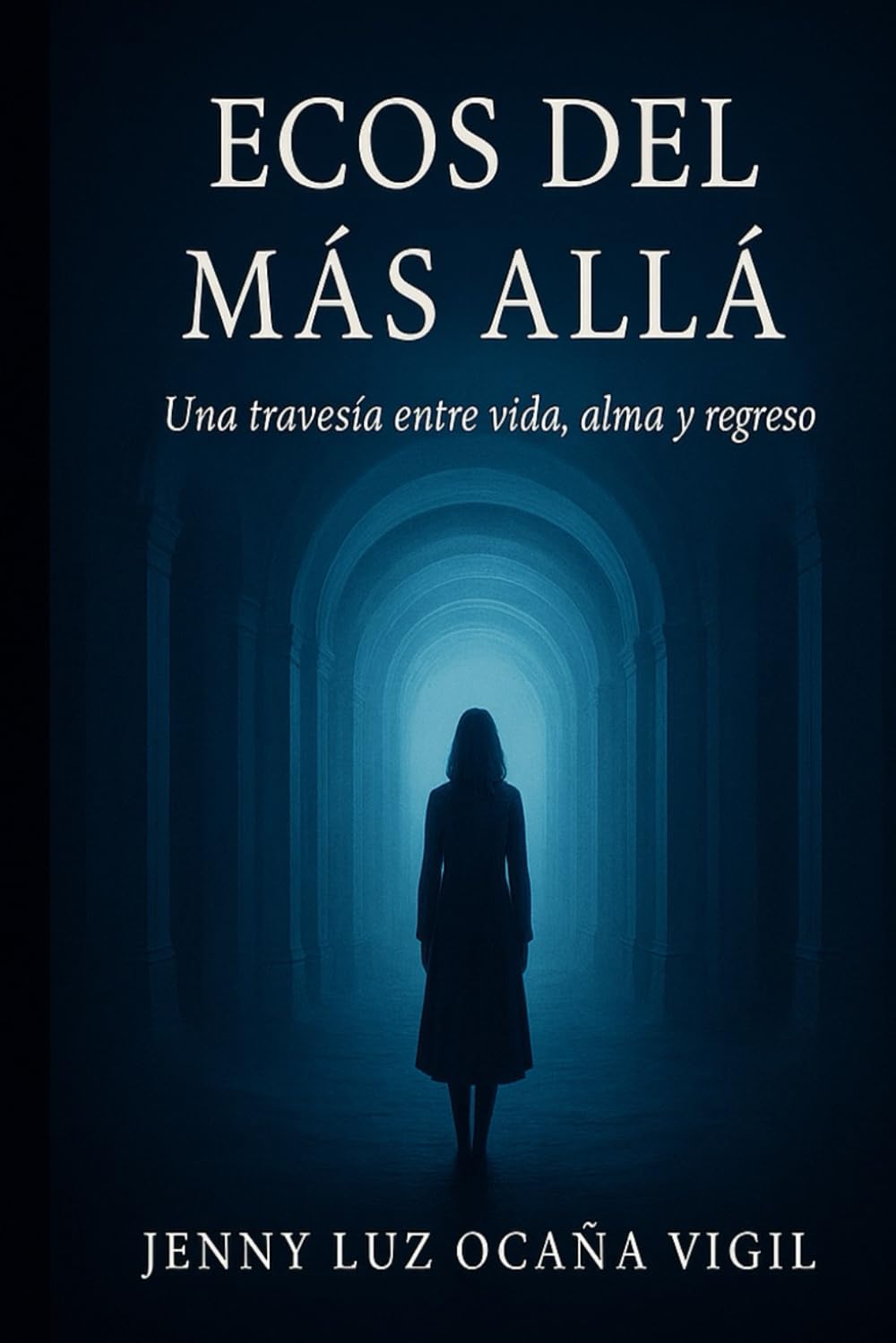 ECOS DEL MAS ALLA: Una travesía entre vida, alma y regreso.