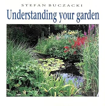 Hardcover Understanding Your Garden:The Science and Practice of Successful Gardening Book