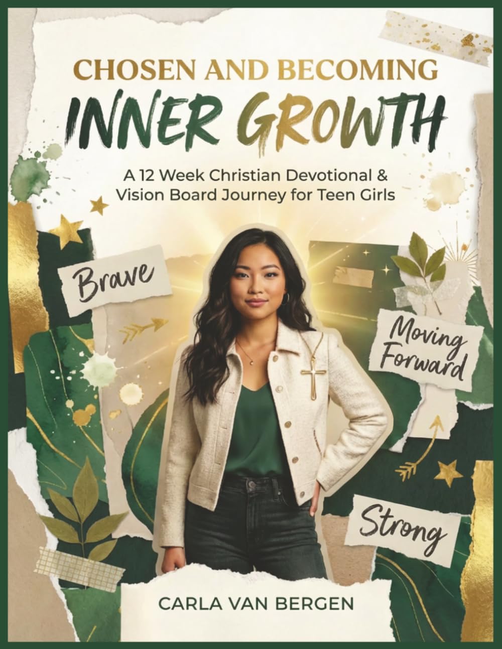 Chosen and Becoming: Inner Growth: A 12-Week Christian Devotional & Vision Board Journey for Teen Girls (Teen Girl Devotional and Vision Board Series)
