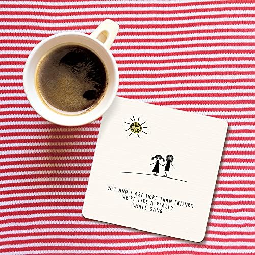 Dorothy Spring You and I are More Than Friends We're Like a Really Small Gang Cute Inspirational Quote Friend Gift Coaster