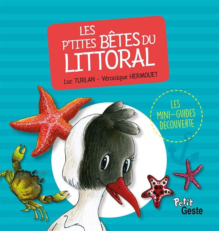 P'TITES BETES DU LITTORAL (COLL. MINI-GUIDE DECOUVERTE) BROSSET, THOMAS and CABIDOCHE, MARINE