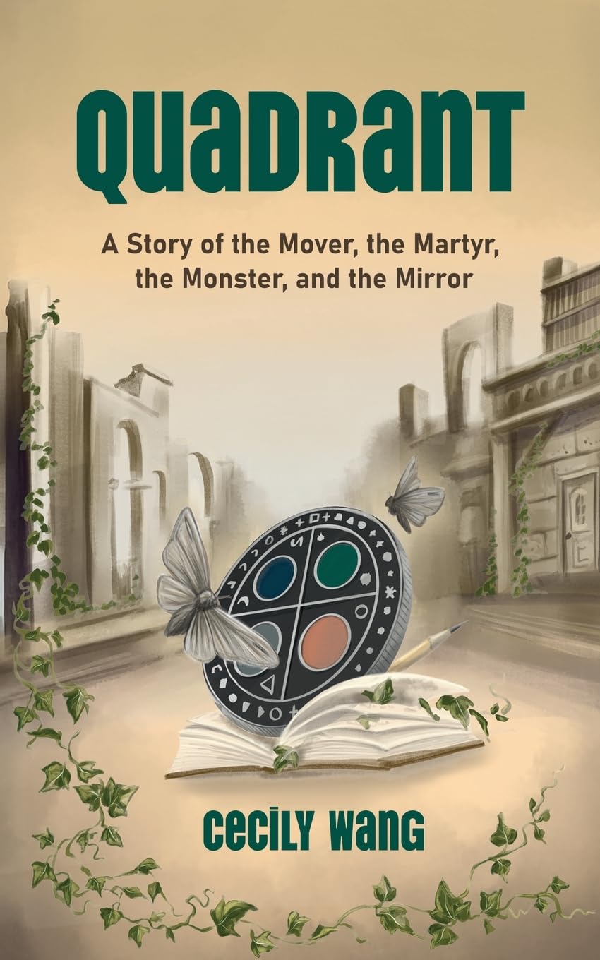 Quadrant: A Story of the Mover, the Martyr, the Monster, and the Mirror: 1