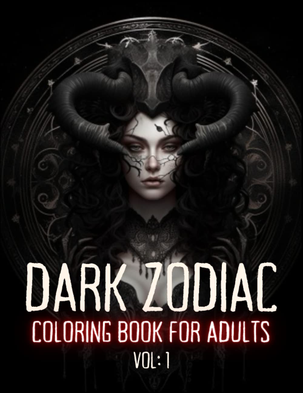 Dark Zodiac Coloring Book For Adults: A Creative Journey Through the Mystical World of Astrology Vol: 1