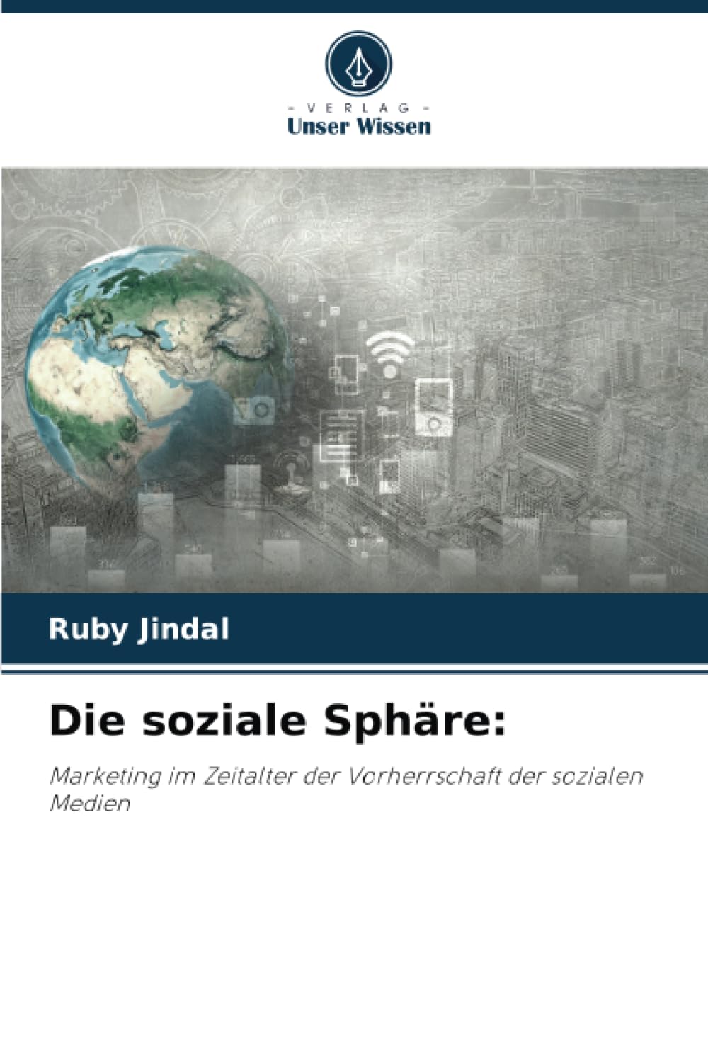 Die soziale Sphäre:: Marketing im Zeitalter der Vorherrschaft der sozialen Medien