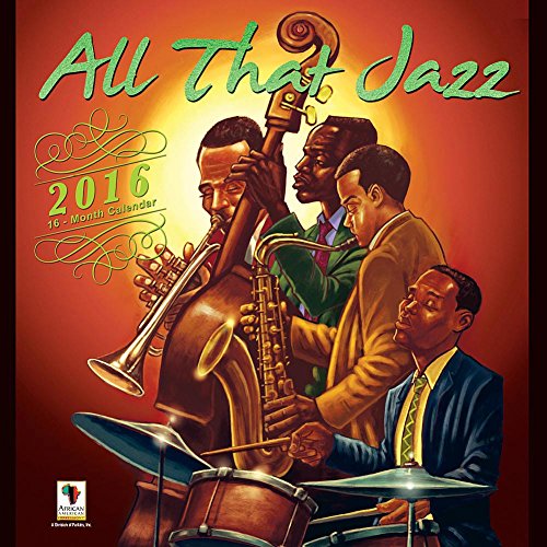 All That Jazz Wall Calendar by African American Expressions