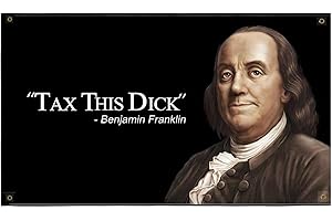 Benjamin Franklin Tax This Dick Flag for Humorous Display
