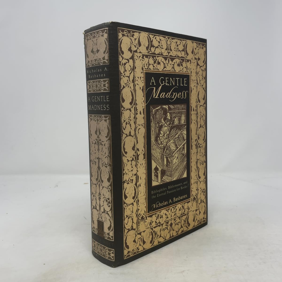 A Gentle Madness: Bibliophiles, Bibliomanes, and the Eternal Passion for Books