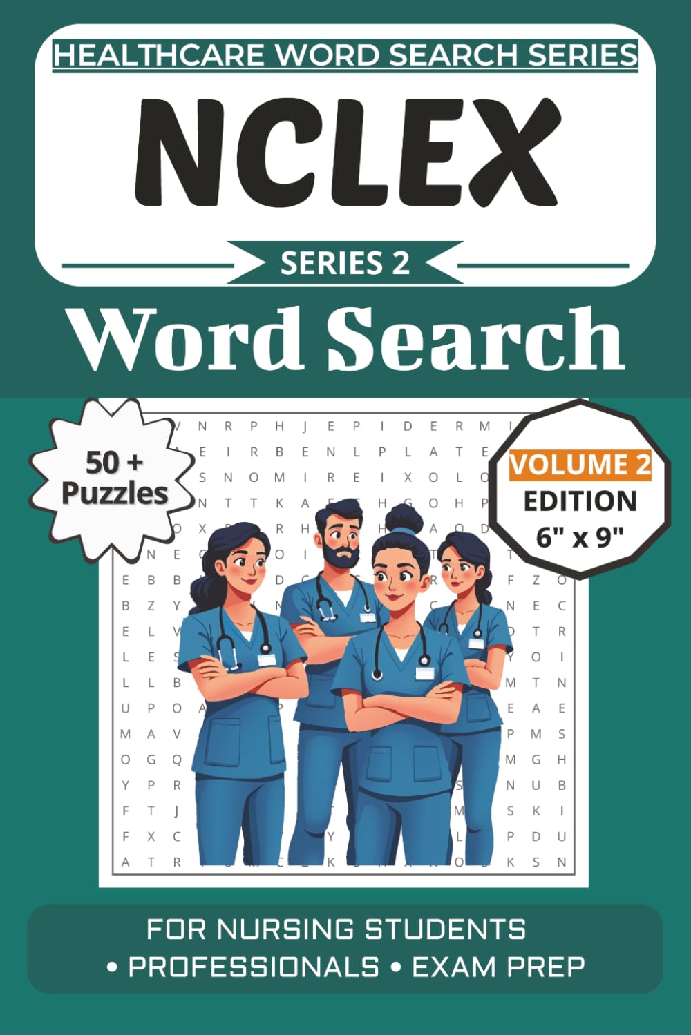 NCLEX Prep Word Search Puzzle Book: Puzzles for Nursing Students Preparing for the NCLEX Exam: Volume 2 Edition with 50+ More Word Search Puzzles (Healthcare Word Search Puzzle Book Series)