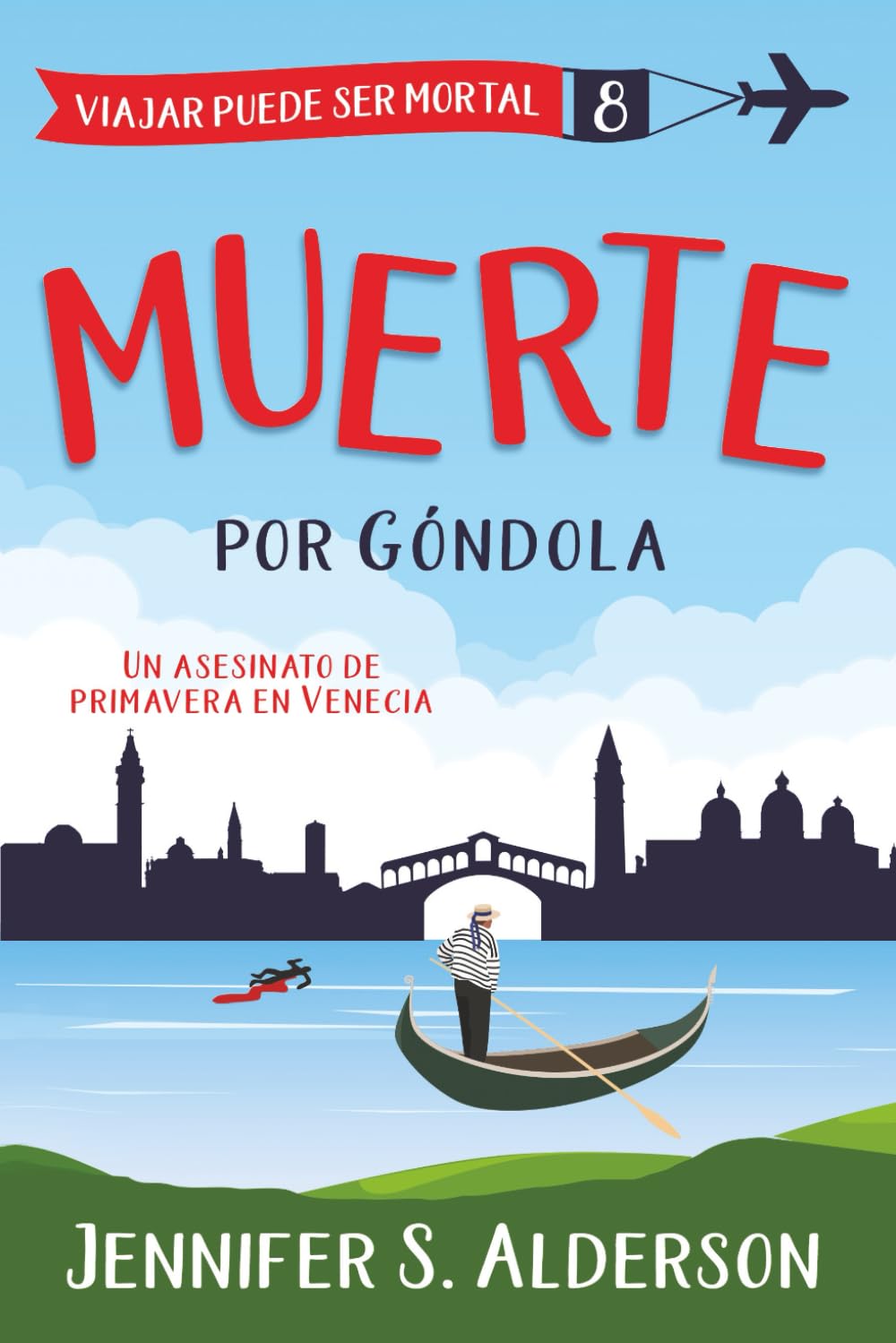 Muerte por Góndola: Un asesinato de primavera en Venecia (Serie de Misterios Acogedores «Viajar Puede Ser Mortal»)