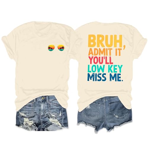 Last Day of School Shirts Bruh Teacher T-Shirt Admit It